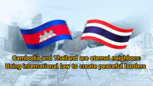 Cambodia and Thailand are eternal neighbors=Using international law to create peaceful borders