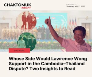 As tensions escalate between Cambodia and Thailand, many observers wonder: where would Singapore’s Prime Minister Lawrence Wong stand?