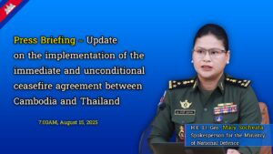 Press Briefing – Update on the implementation of the immediate and unconditional ceasefire agreement between Cambodia and Thailand